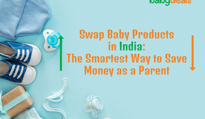 Swap Baby Products in India: The Smarter Way to Save Money
